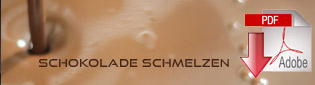 PDF Schokolade schmelzen - rechte Maus: speichern unter...